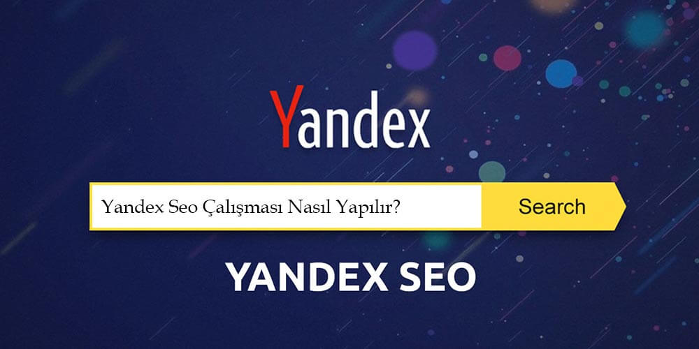 Yandex Seo Çalışması Nasıl Yapılır?